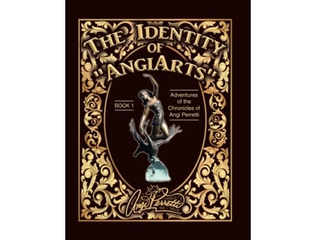 Livro The Identity of AngiArts: A Muse for Artistic Inspiration (Chronicles of Angi Perretti) Angi Perretti (Inglês)