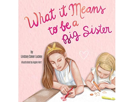 Livro What it Means to be a Big Sister de Lindsey Coker Luckey (Inglês)