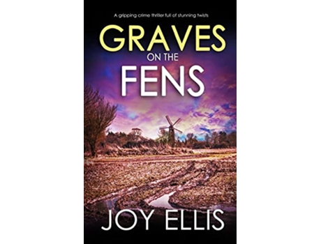 Livro GRAVES ON THE FENS a gripping crime thriller full of stunning twists Detective Nikki Galena de Joy Ellis (Inglês)