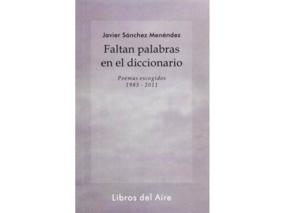 Livro Faltan Palabras En El Diccionario de Javier Sánchez Menéndez (Espanhol)