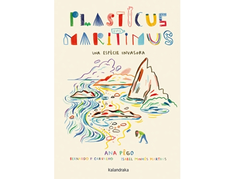 Livro Plasticus Maritimus. Una Espècie Invasora de Ana Pêgo (Catalão)