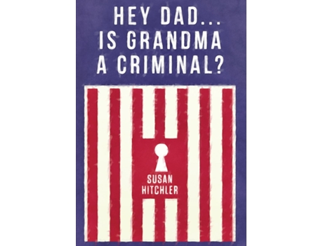 Livro Hey Dad... Is Grandma A Criminal? De Susan Hitchler (inglês)