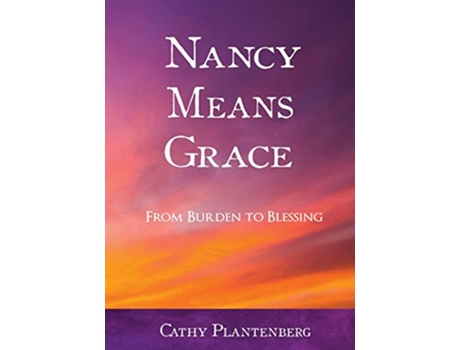 Livro Nancy Means Grace From Burden to Blessing de Cathy Plantenberg (Inglês)