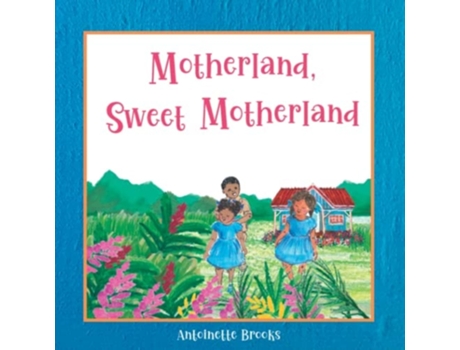 Livro Motherland, Sweet Motherland De Antoinette Brooks (inglês)