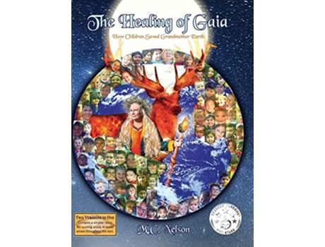 Livro The Healing Of Gaia How Children Saved The Earth De M C Nelson (inglês - Capa Dura)