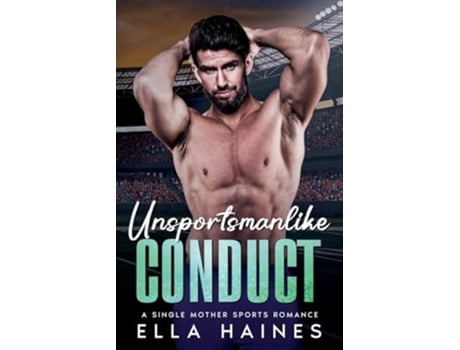 Livro Unsportsmanlike Conduct de Ella Haines (Inglês)