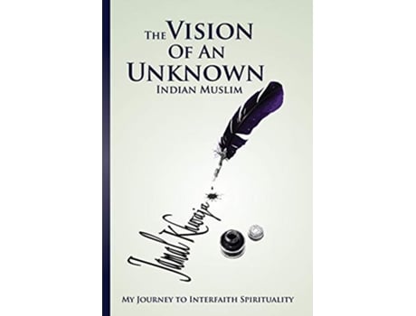 Livro The Vision Of An Unknown Indian My Journey To Interfaith Spirituality de Jamal Khwaja (Inglês)