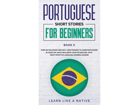 Livro Portuguese Short Stories for Beginners Book 5 de Learn Like A Native (Inglês)