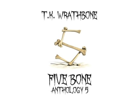 Livro Five Bone Anthology 5 De Wrathbone, Tk Et Al. (inglês)