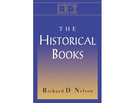 Livro The Historical Books: Interpreting Biblical Texts Series Richard D. Nelson (Inglês)