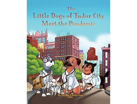 Livro The Little Dogs of Tudor City Meet the Pandemic de Ralph K Pope e Jay Bua (Inglês)