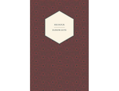 Livro His Hour de Elinor Glyn (Inglês)