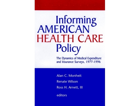 Livro Informing American Health Care Policy Alan C. Monheit, Alan C. Monheit et al. (Inglês)