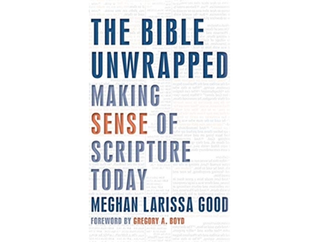 Livro The Bible Unwrapped Making Sense of Scripture Today de Meghan Good (Inglês)