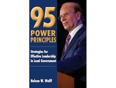 Livro 95 Power Principles Strategies for Effective Leadership in Local Government de Nelson W Wolff (Inglês)