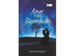 Livro Amor Para Eternidade de Laura Helena Teixeira Tito (Português do Brasil)