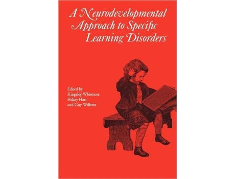 Livro A Neurodevelopmental Approach To Specific Learning Disorders de Kingsley Whitmore Hilary Hart Guy Willems (Inglês)