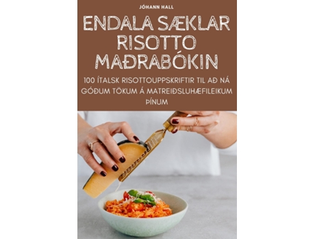 Livro ENDALA SÆKLAR RISOTTO MAÐRABÓKIN de JÓHANN HALL (Inglês)
