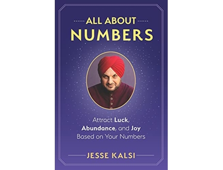 Livro All About Numbers Attract Luck Abundance and Joy Based on Your Numbers de Jesse Kalsi (Inglês)