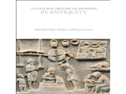 Livro Cultural History of Shopping in Antiquity de Bloomsbury Publishing PLC (Inglês)