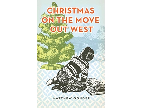 Livro Christmas on the Move Out West de Matthew Gonder (Inglês)