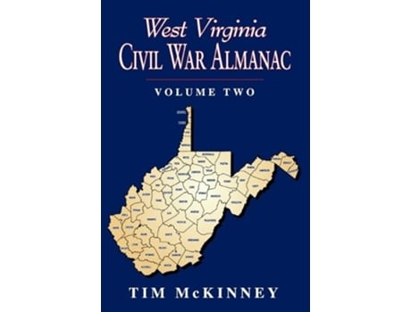 Livro West Virginia Civil War Almanac Volume 2 de Tim McKinney (Inglês)