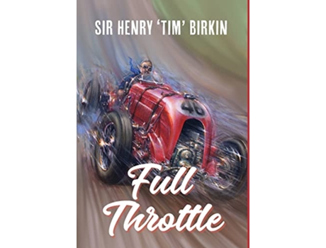 Livro Full Throttle de Henry Birkin (Inglês)