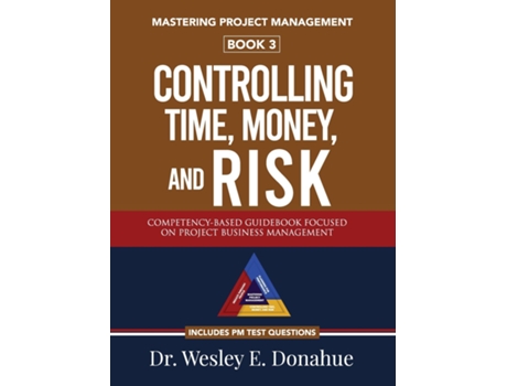 Livro Mastering Project Management Controlling Time, Money, And Risk De Donahue, Wesley Et Al. (inglês)