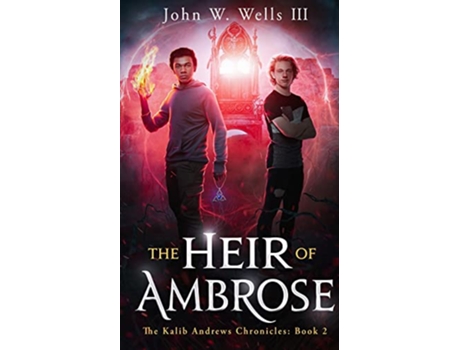 Livro The Heir of Ambrose The Kalib Andrews Chronicles de John W Wells III (Inglês)