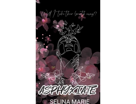 Livro Asphyxiate de Selina Marie (Inglês)