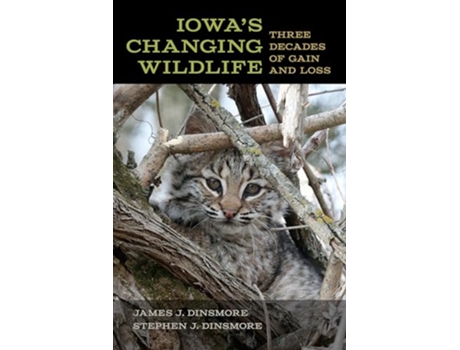 Livro Iowas Changing Wildlife de James J Dinsmore e Stephen J Dinsmore (Inglês)