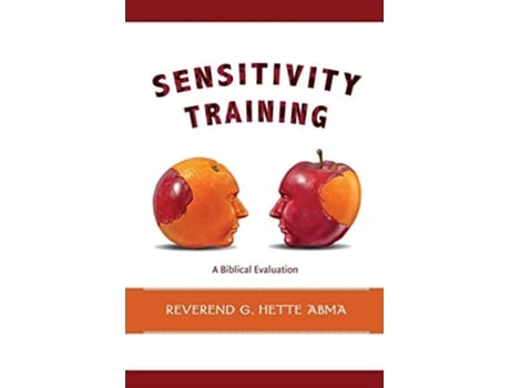 Livro Sensitivity Training A Biblical Evaluation De Hette Abma (inglês)
