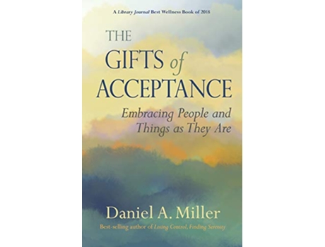 Livro The Gifts of Acceptance Embracing People And Things as They Are de Daniel A Miller (Inglês)