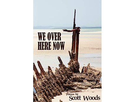 Livro We Over Here Now Poems by Scott Woods de Scott Woods (Inglês)