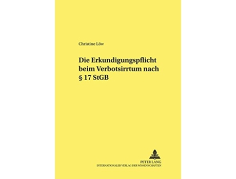 Livro Die Erkundigungspflicht beim Verbotsirrtum nach § 17 StGB Frankfurter kriminalwissenschaftliche Studien German Edition de Christine Löw (Alemão)