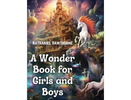 Livro A Wonder Book for Girls and Boys de Nathaniel Hawthorne (Inglês)