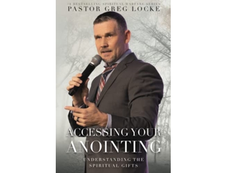 Livro Accessing Your Anointing Understanding The Spiritual Gifts de Pastor Greg Locke (Inglês)