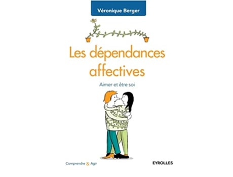 Livro Les dépendances affectives Aimer et être soi French Edition de Véronique Berger (Francês)