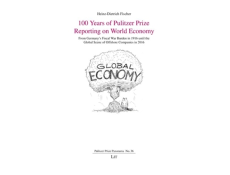 Livro 100 Years of Pulitzer Prize Reporting on World Economy de Heinz-Dietrich Fischer (Inglês)