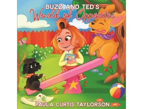 Livro Buzz And Teds World Of Opposites De Paula Curtis Taylorson (inglês)