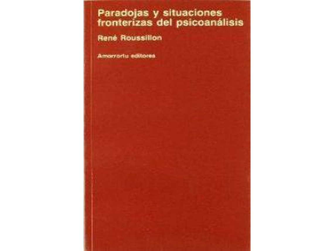 Livro Paradojas Y Situaciones Fronterizas Del Psicoanálisis de René Roussillon (Espanhol)