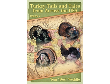 Livro Turkey Tails and Tales from Across the USA Volume 2 de Tom Doc Weddle (Inglês)
