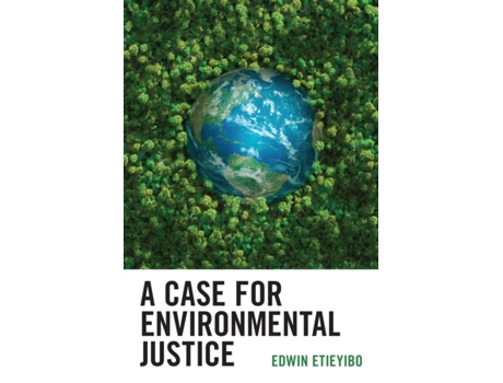 Livro A Case for Environmental Justice Edwin Etieyibo (Inglês)