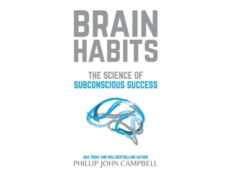 Livro Brain Habits The Science of Subconscious Success de Phillip John Campbell (Inglês)