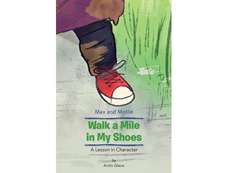 Livro Max and Mollie Walk a Mile in My Shoes de Ardis Glace (Inglês)