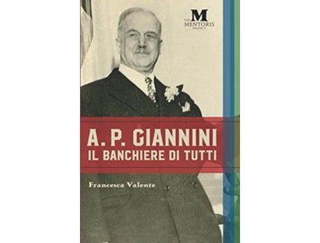 Livro AP Giannini Il Banchiere di Tutti Italian Edition de Francesca Valente (Italiano)
