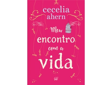 Livro Meu Encontro Com A Vida - A Nova Edição Da Surpreendente E Emocionante História De Cecelia Ahern (português Do Brasil)