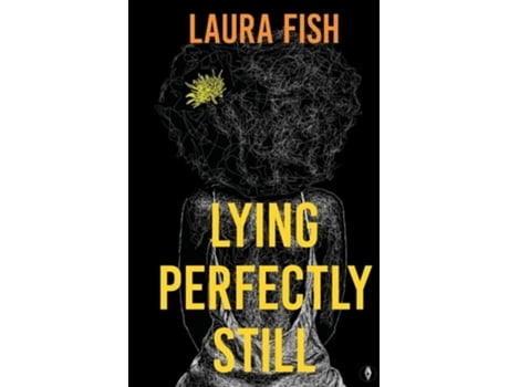 Livro Lying Perfectly Still de Laura Fish (Inglês)