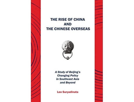 Livro Rise of China and the Chinese Overseas de Leo Suryadinata (Inglês)