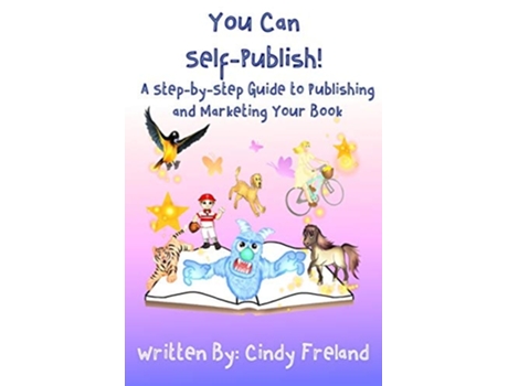 Livro You Can Self-Publish! A Step-by-Step to Publishing and Marketing Your Book de Cindy Freland (Inglês)